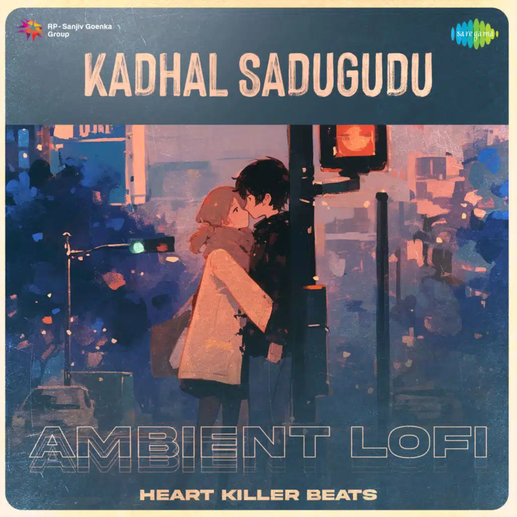 Kadhal Sadugudu (Ambient Lofi) [feat. Heart Killer Beats]