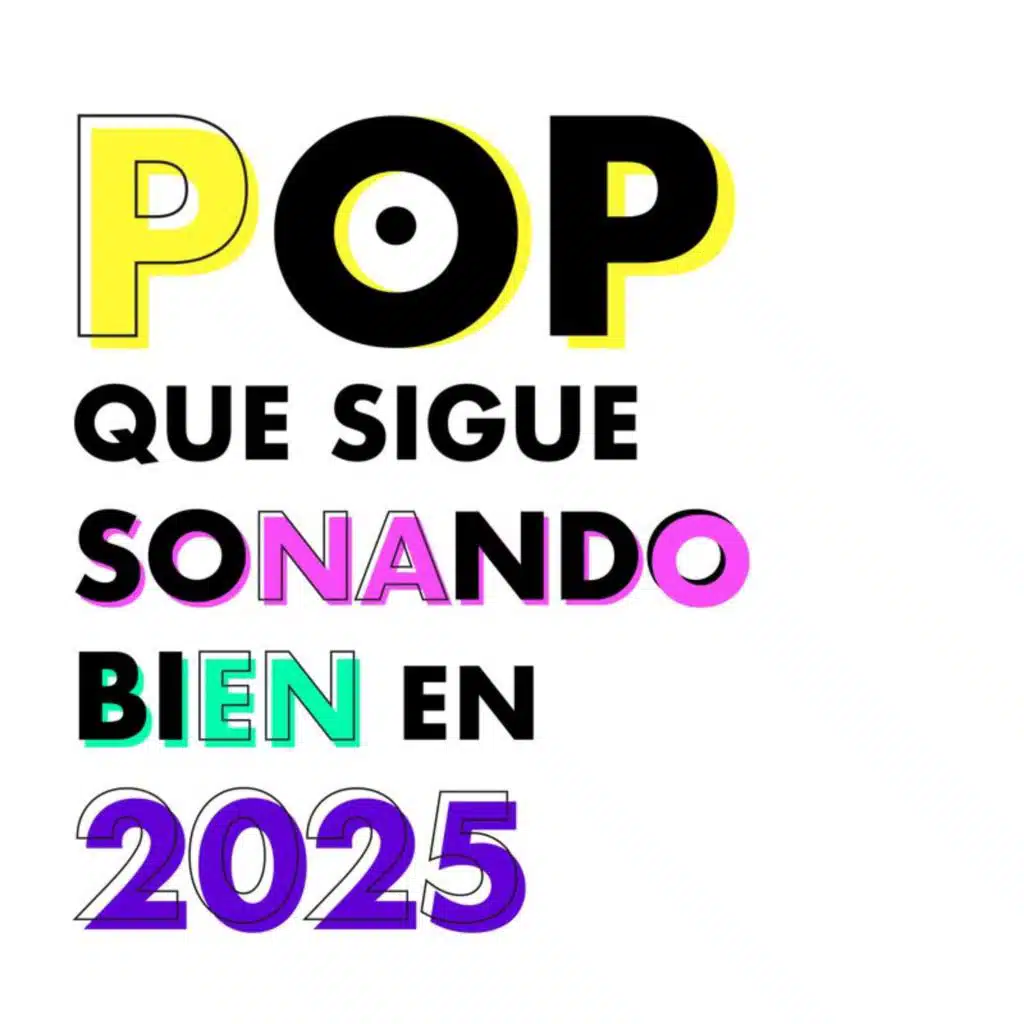 Pop Que Sigue Sonando Bien En 2025