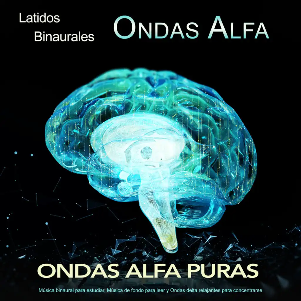 Latidos Binaurales Ondas Alfa: Música binaural para estudiar, Música de fondo para leer y Ondas delta relajantes para concentrarse