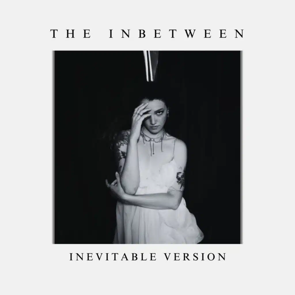 The Inbetween (Inevitable Version)