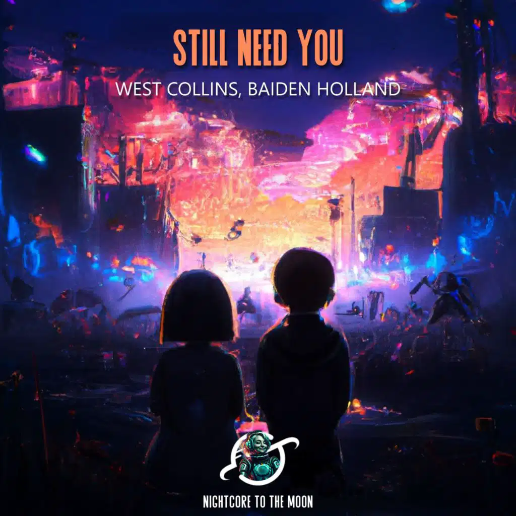 Still Need You (Nightcore) [feat. West Collins & Baiden Holland]