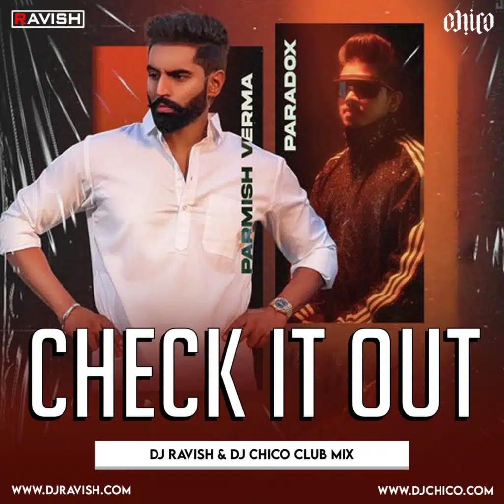 Parmish Verma Ft. Paradox - Check it Out (DJ Ravish &amp; DJ Chico Club Mix)