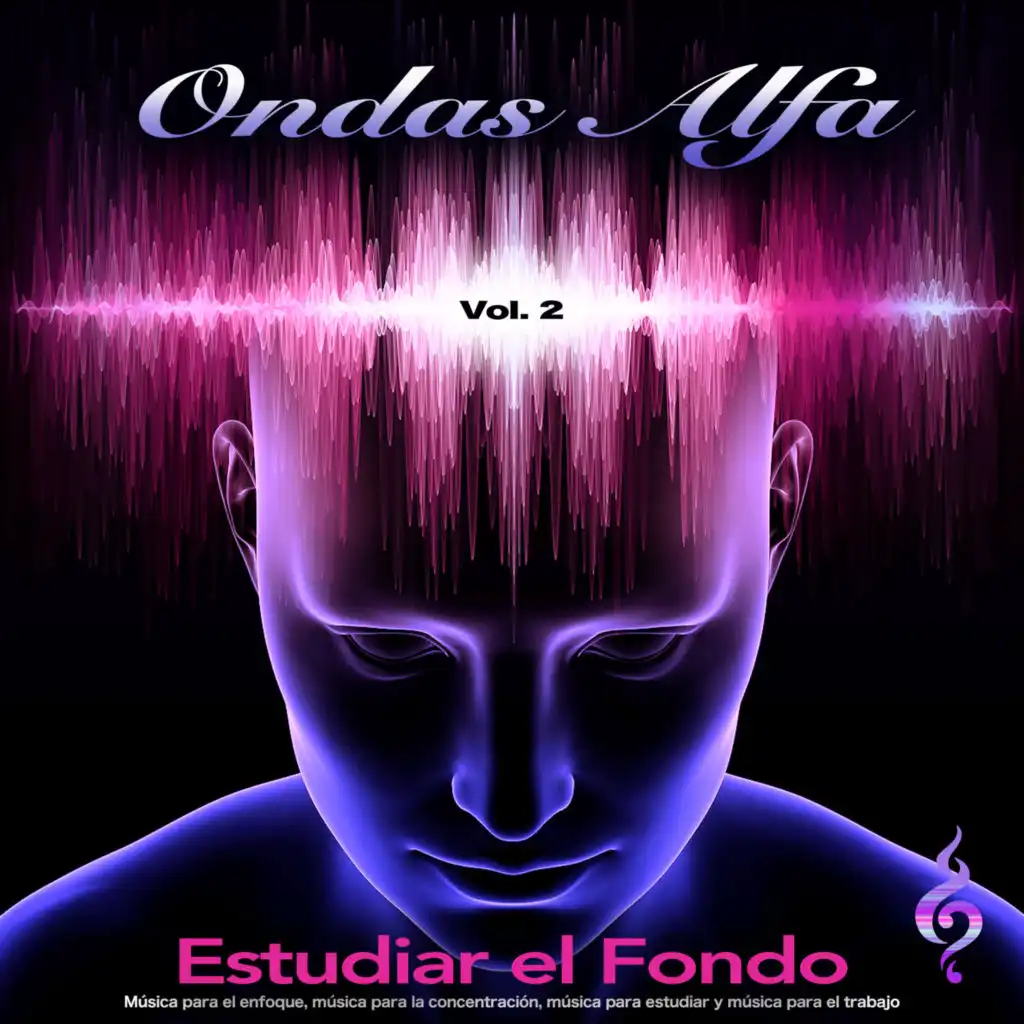 Ondas Alfa: Música para el enfoque, música para la concentración, música para estudiar y música para el trabajo, Vol. 2