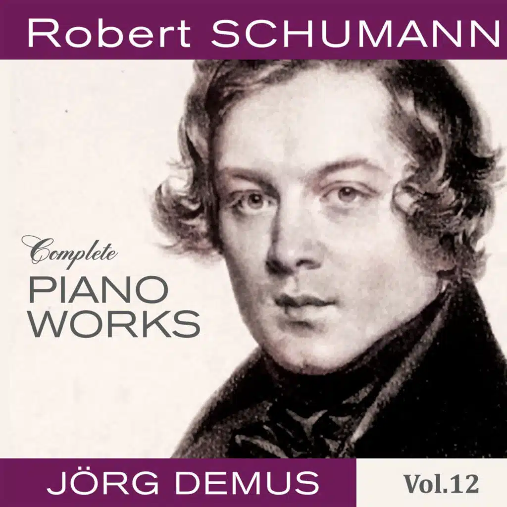 Schumann: Complete Piano Works, Vol. 12