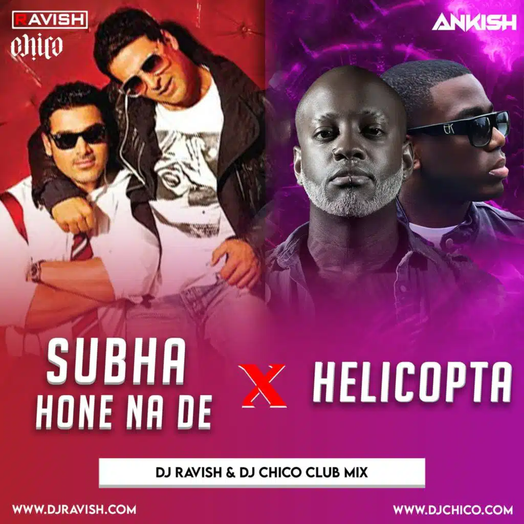 DJ Ravish X DJ Ankish - Subha Hone Na De X Helicopta