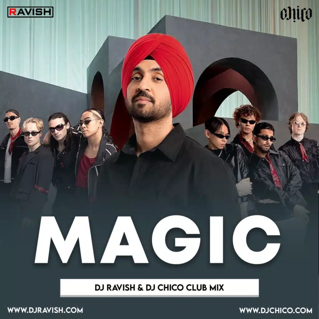 Diljit Dosanjh - Magic (DJ Ravish &amp; DJ Chico Club Mix)