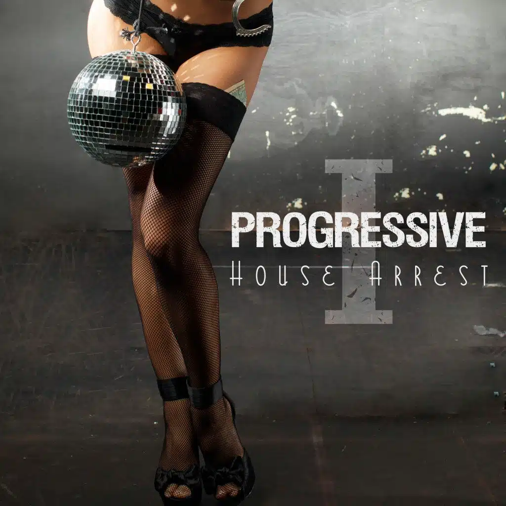Progressive House Arrest, Vol. 1