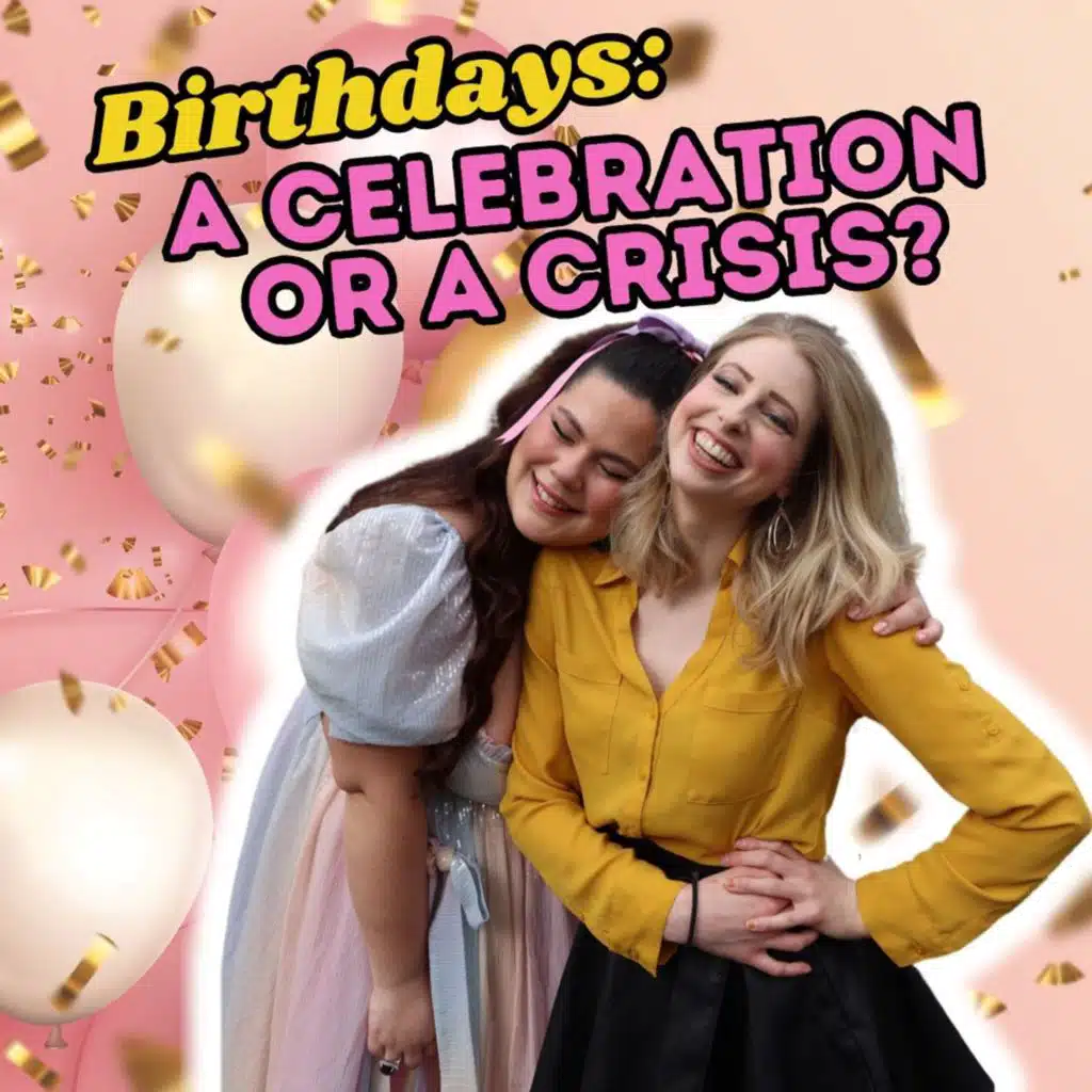 #112 | Birthdays (Celebration or Crisis) & ALL the Pop Culture News!
