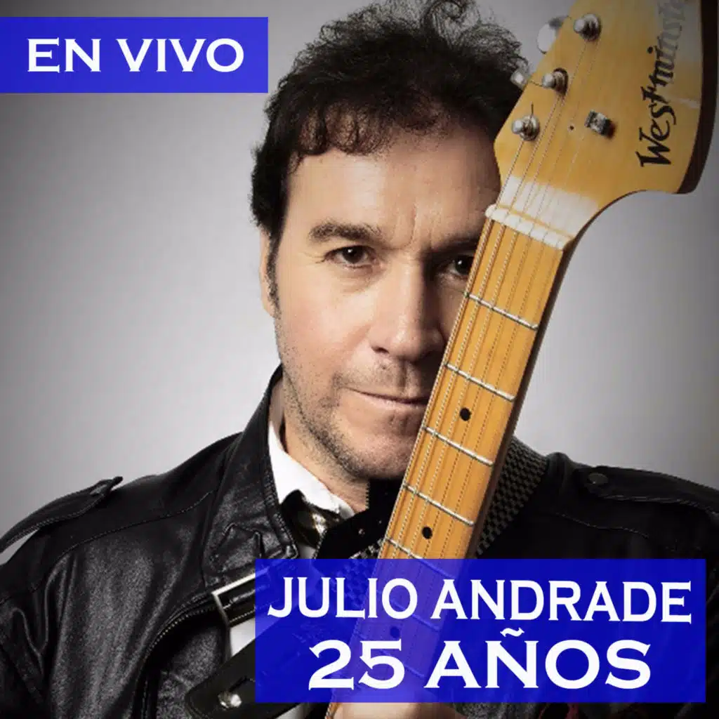 Julio Andrade 25 años (En vivo)