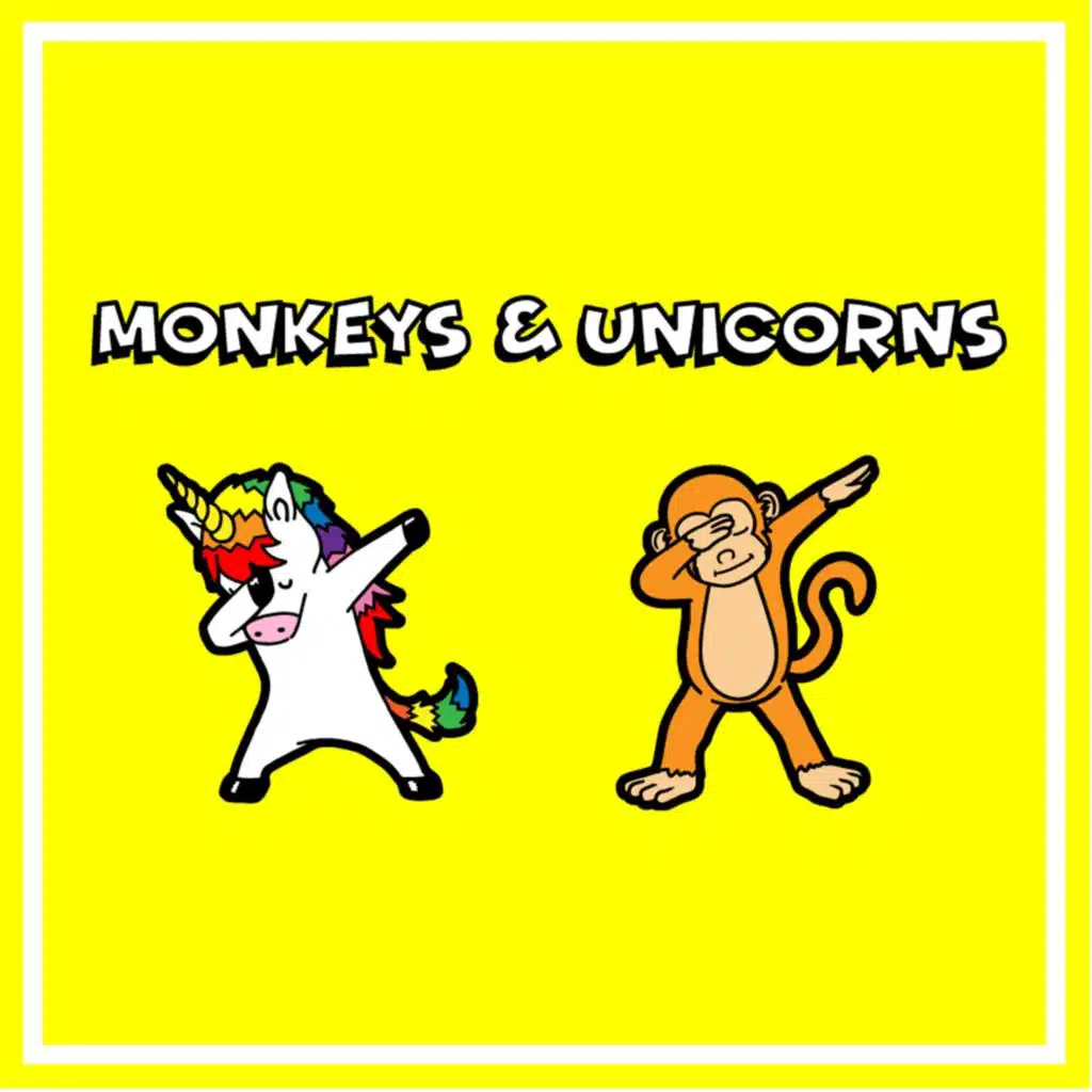 MONKEYS AND UNICORNS