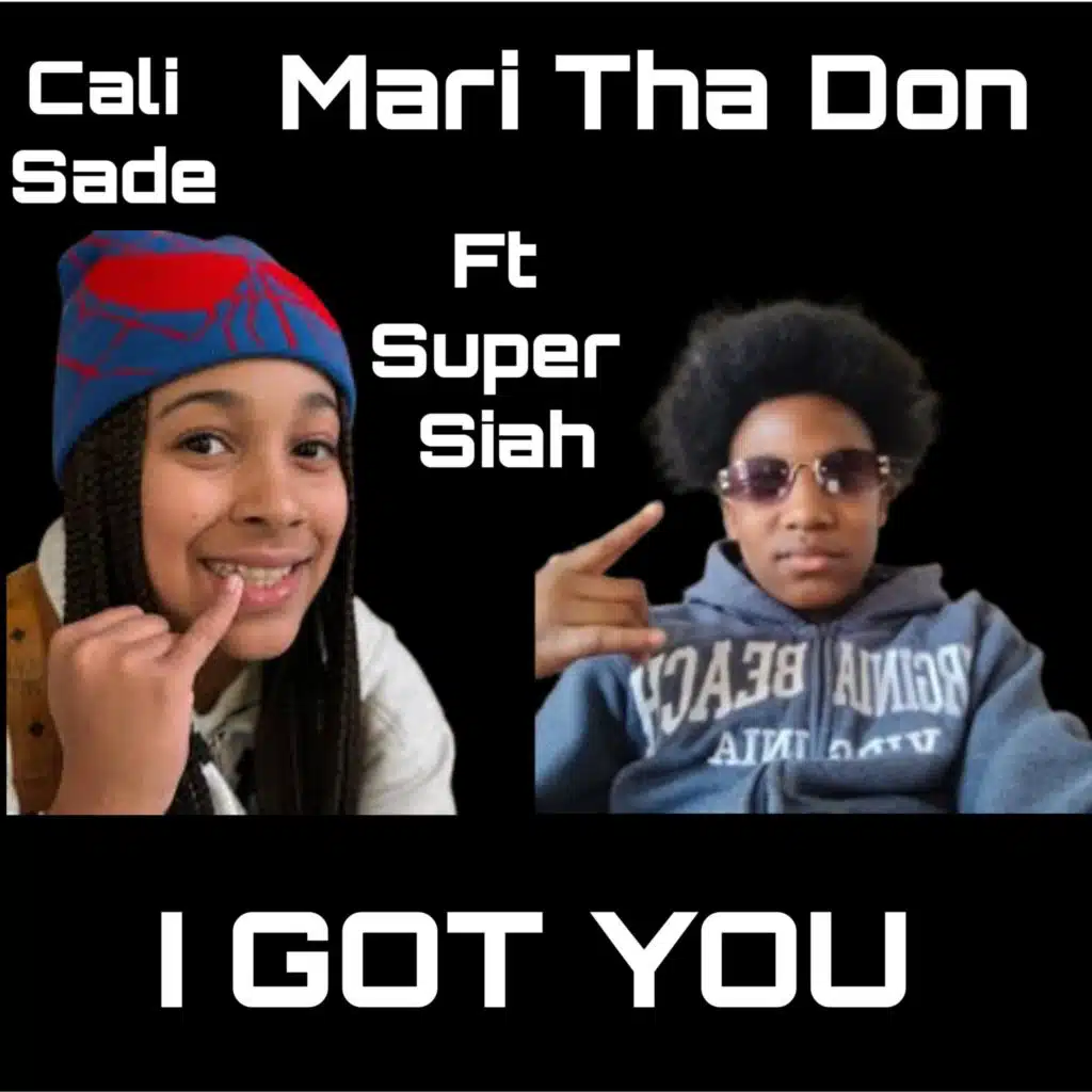 I GOT YOU (feat. Cali Sade & Super Siah)