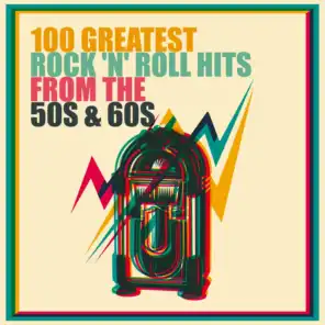 100 Greatest Rock 'n' Roll Hits from the 50s & 60s