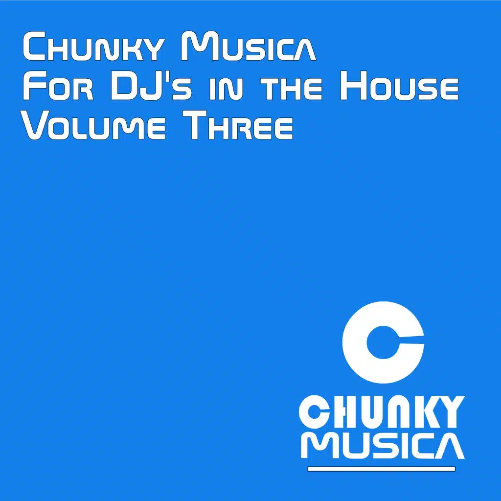 Chunky Musica for Djs in the House, Vol. 3