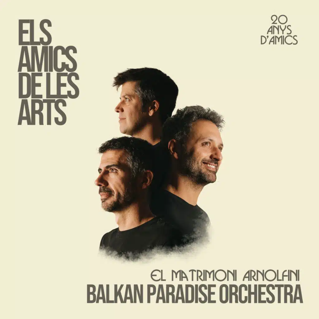 Els Amics de les Arts & Balkan Paradise Orchestra