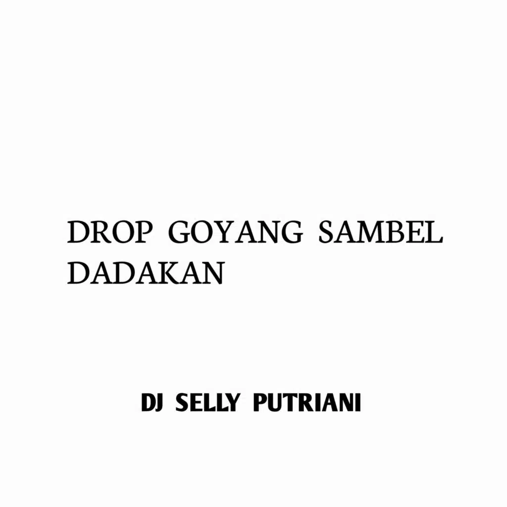 DROP GOYANG SAMBEL DADAKAN