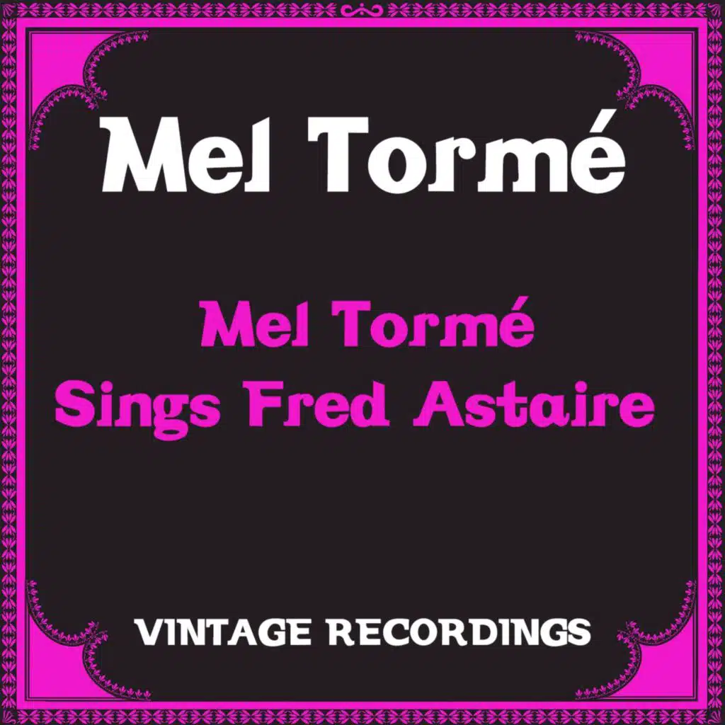 Mel Tormé Sings Fred Astaire (Hq Remastered)