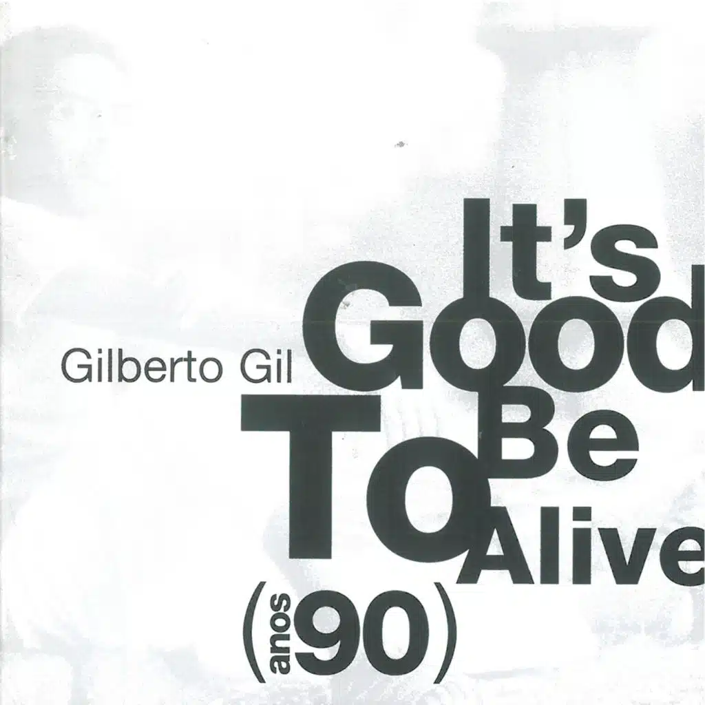 It's Good To Be Alive (Anos 90)