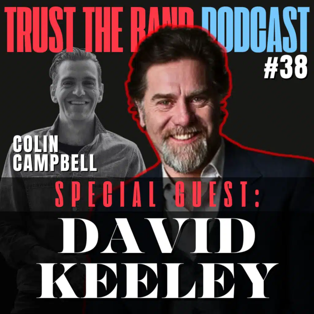 #38: David Keeley (Award Winning Actor, Singer, & Songwriter)
