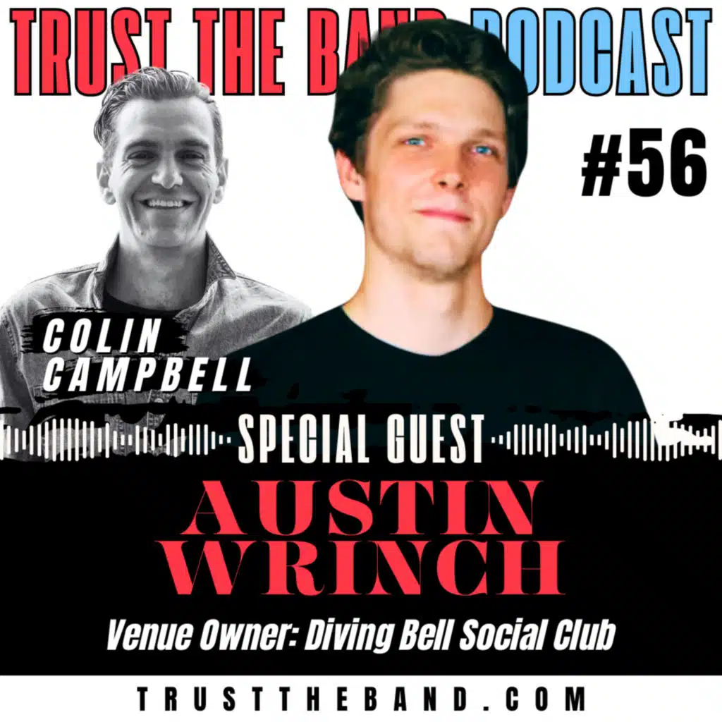 #56: Austin Wrinch (Music Scene Creator, Venue Owner, Event Producer)