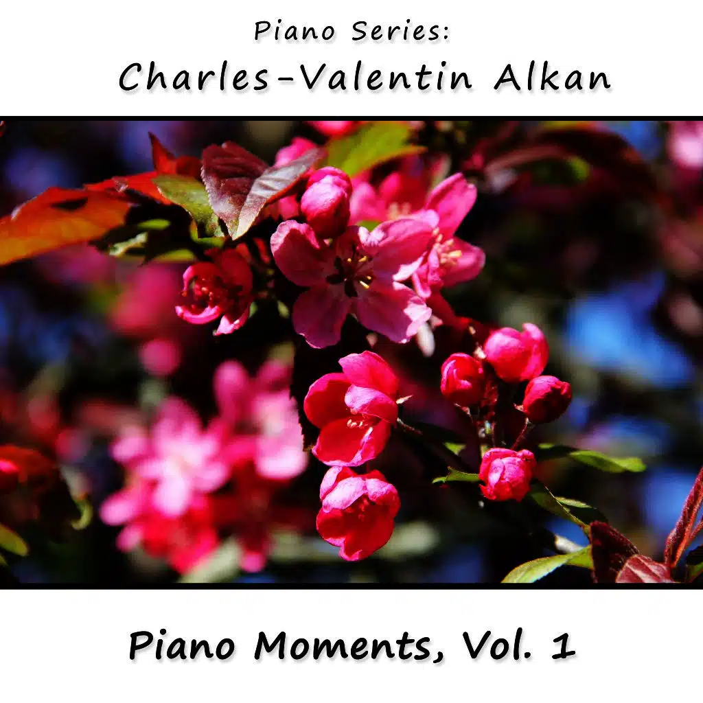 Charles-Valentin Alkan: Piano Moments, Vol. 1