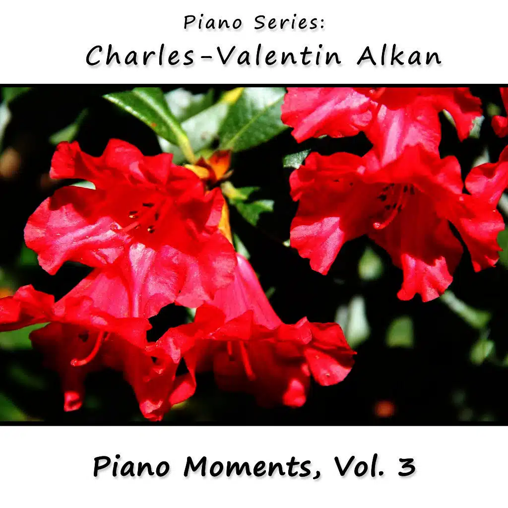 Charles-Valentin Alkan: Piano Moments, Vol. 3