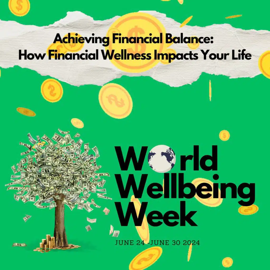 Achieving Financial Balance: How Financial Wellness Impacts Your Life. 7 Day Program for World Wellbeing Week. Day 5