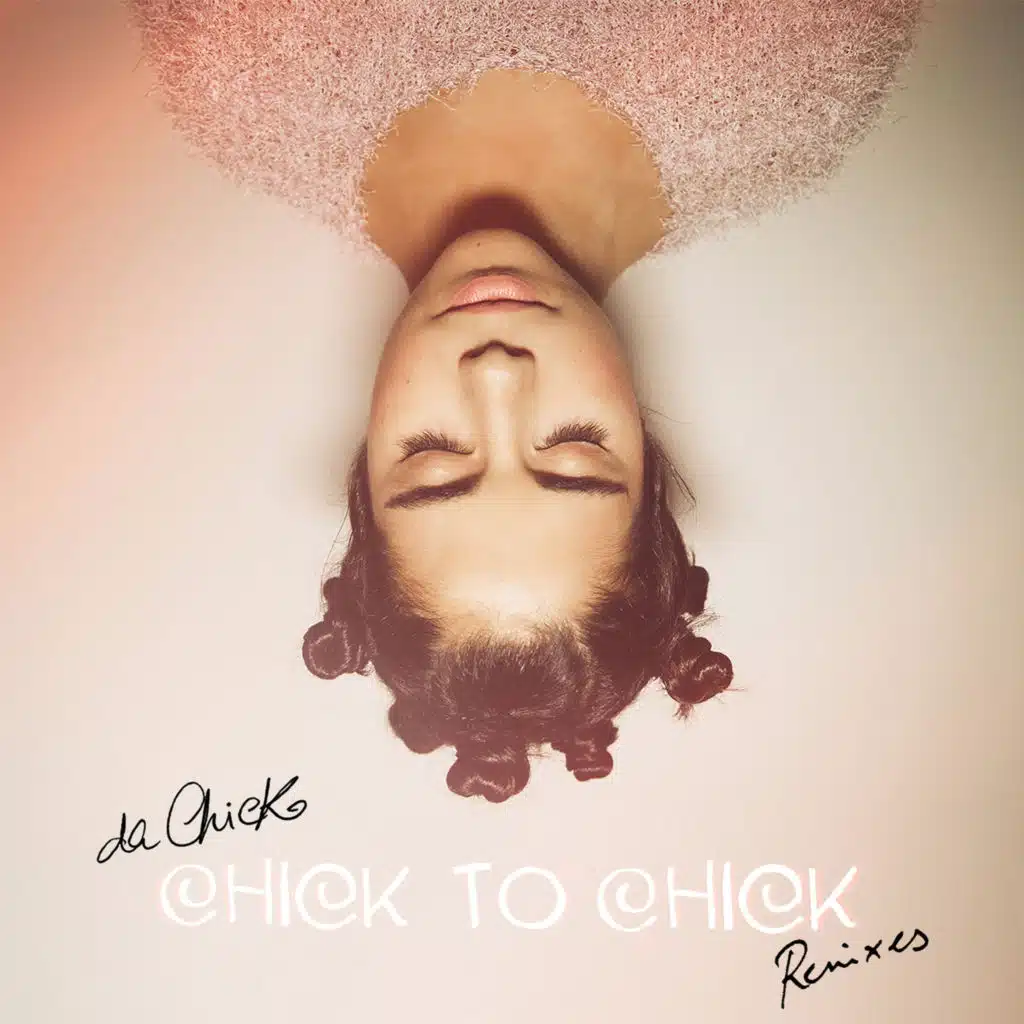 Chick to Chick (Remixes) [feat. Pete Herbert]