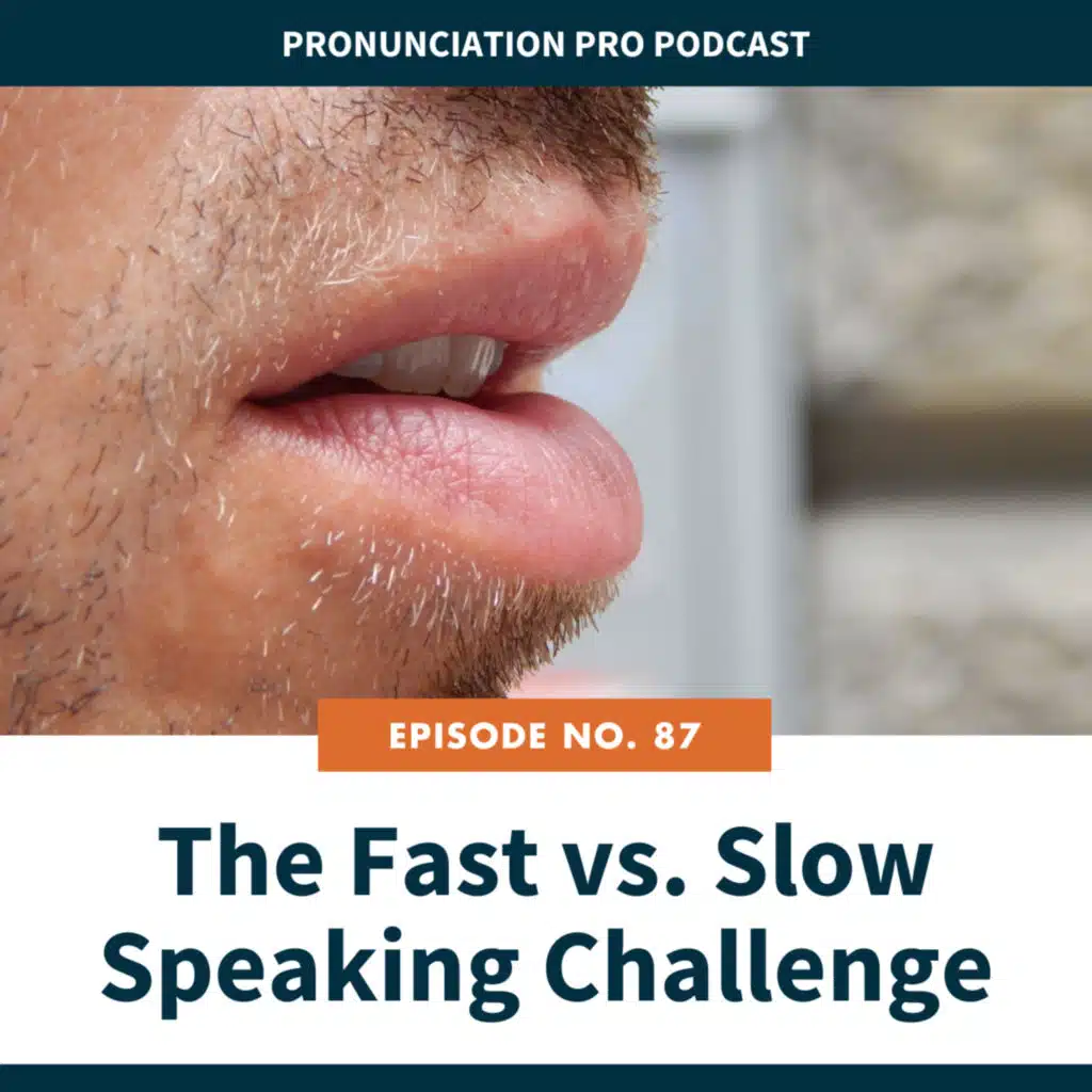 87: The Fast vs. Slow Speaking Challenge: Finding the Right Pace for Clarity & Connection