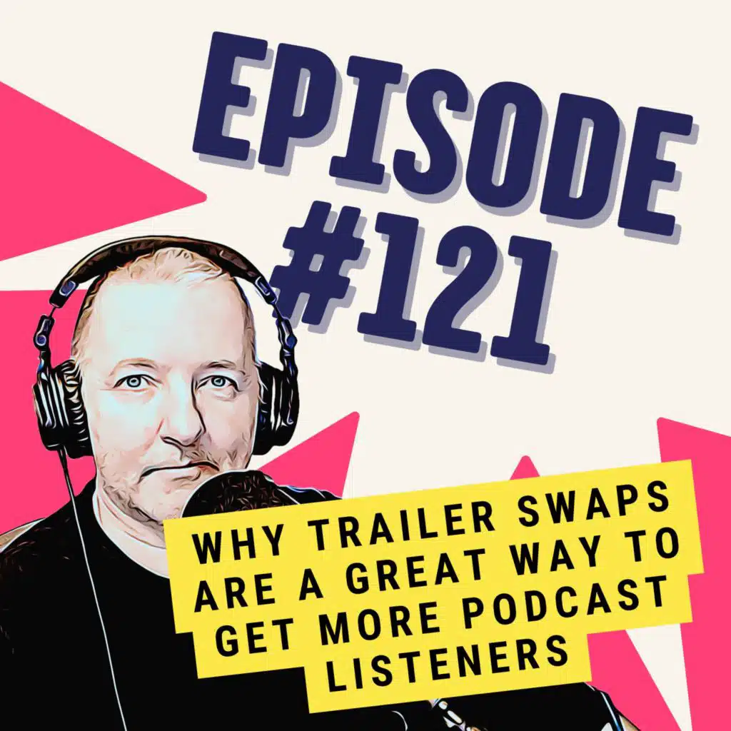 Why Trailer Swaps Are a Great Way to Get More Podcast Listeners