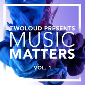 twoloud presents MUSIC MATTERS, Vol. 1