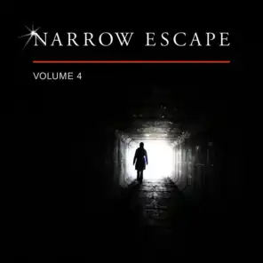 Narrow Escape, Vol. 4