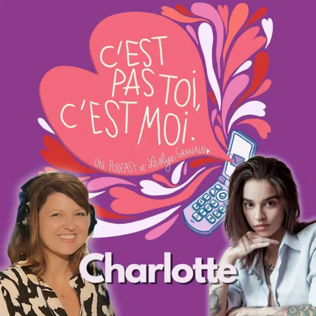 Charlotte -  «&nbsp;il revient 11 mois après m’avoir quitté&nbsp;»