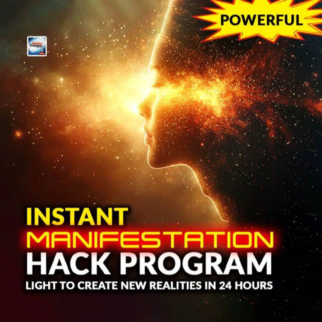 INSTANT MANIFESTATION HACK Program Light To Create Your Reality In 24 Hours