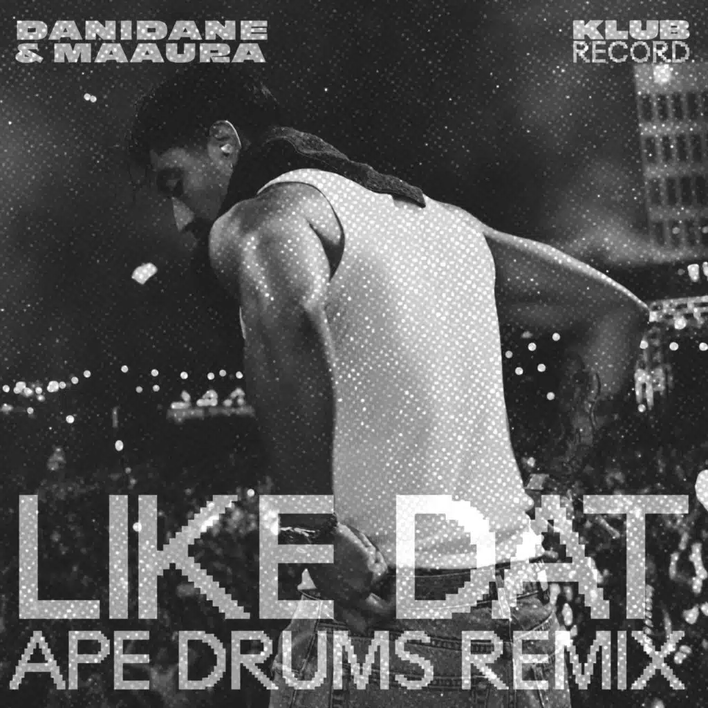 Like Dat (Ape Drums Remix)