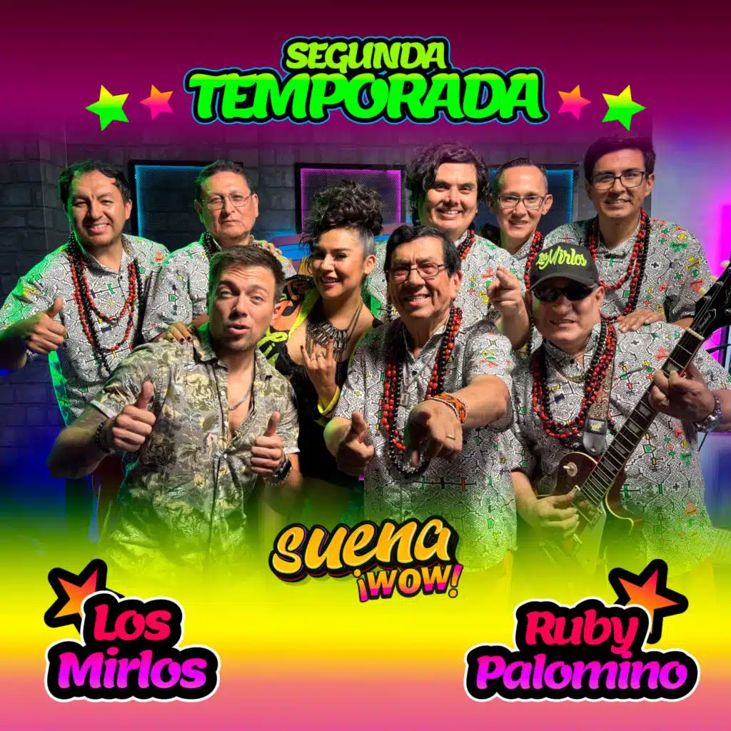 Suena WOW - Los Mirlos & Ruby Palomino