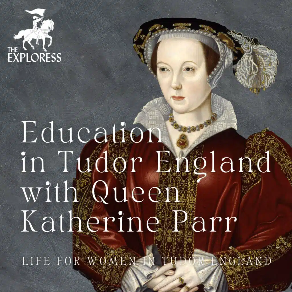 Education in Tudor England with Queen Katherine Parr