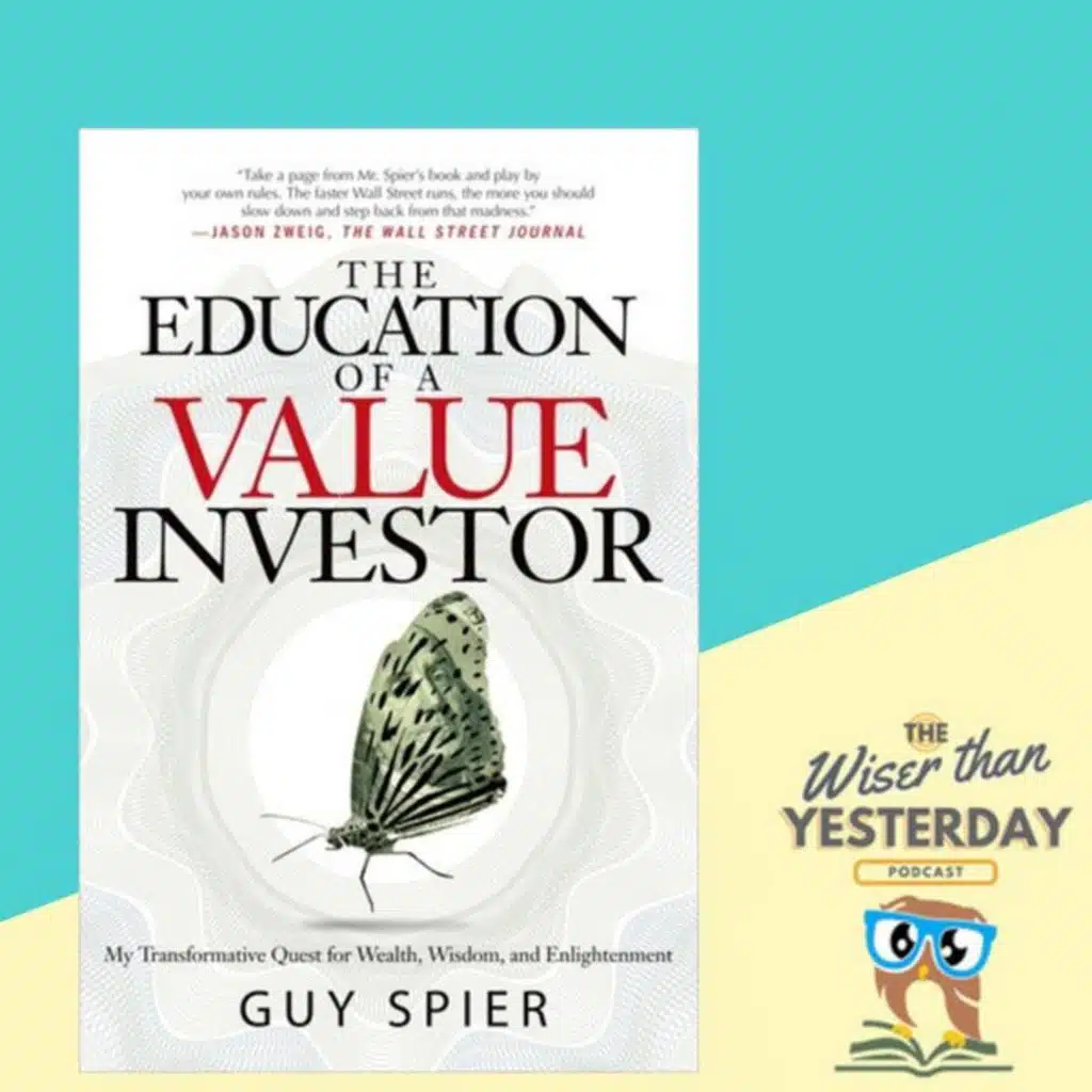 Investing: The Education of a Value Investor: My Transformative Quest for Wealth, Wisdom, and Enlightenment by Guy Spier