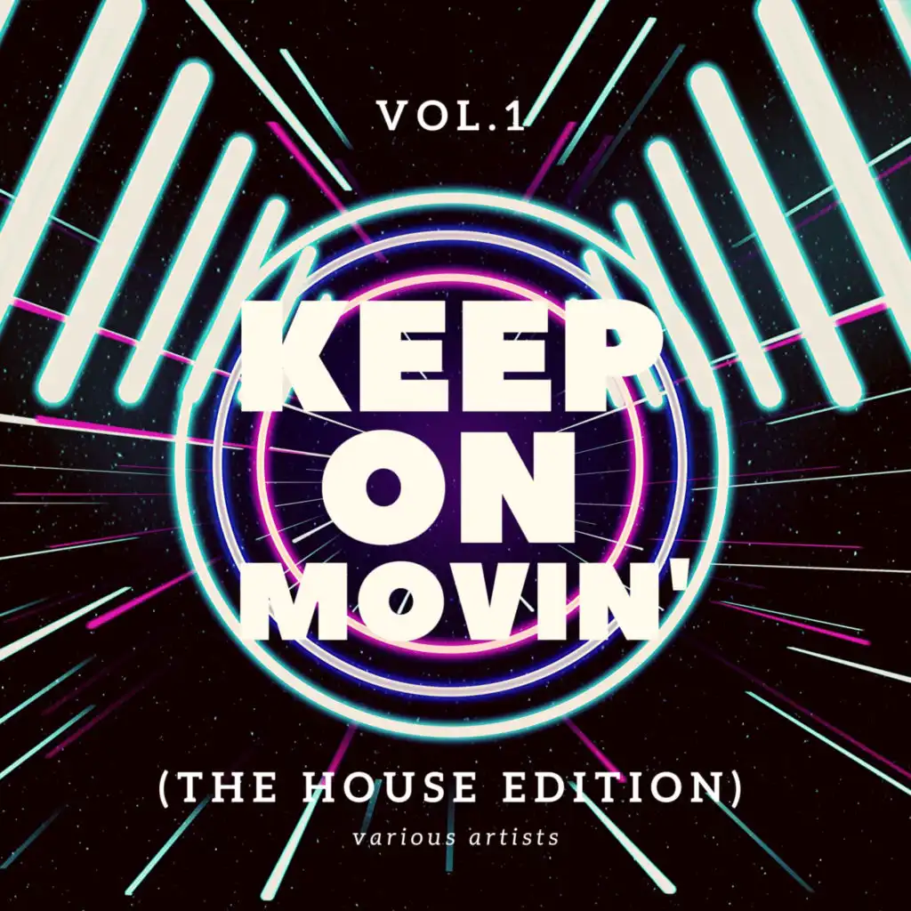 Keep On Movin' (The House Edition), Vol. 1