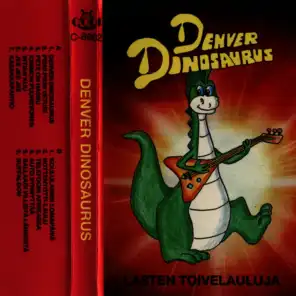 Denver Dinosaurus - Lasten toivelauluja