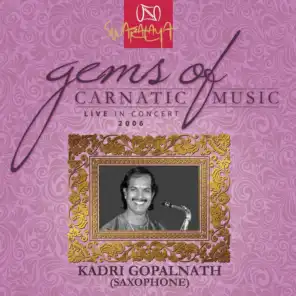 Gems Of Carnatic Music ذ Live In Concert 2006 - Kadri Gopalnath