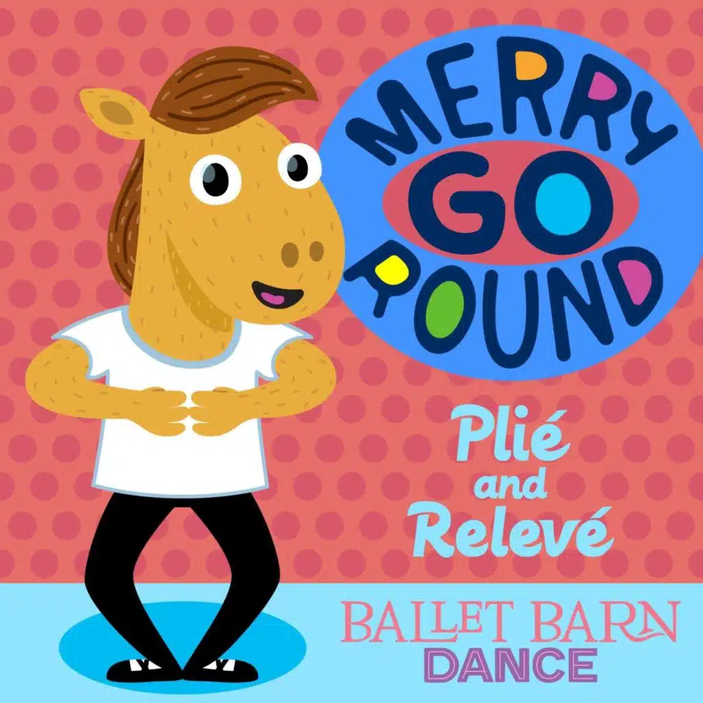 Merry Go Round Plié and Relevé