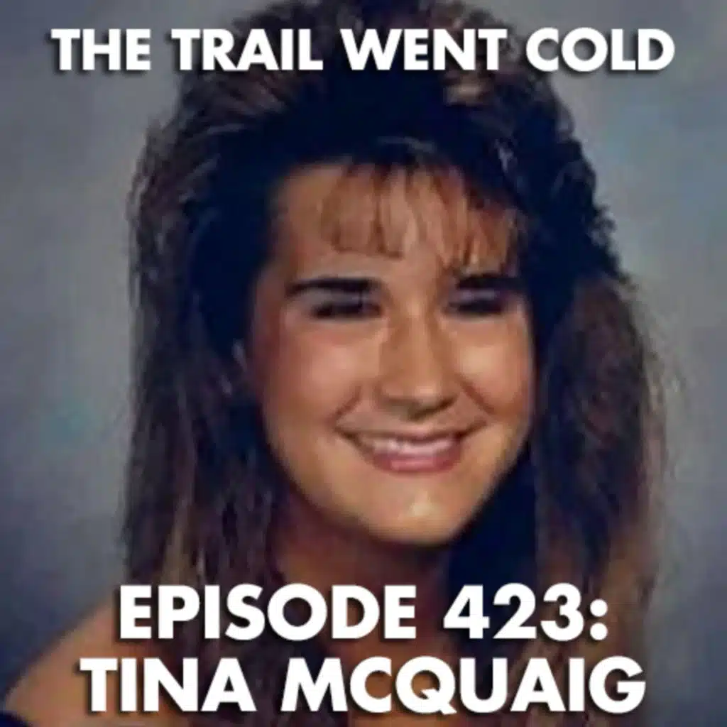 The Trail Went Cold - Episode 423 - Tina McQuaig