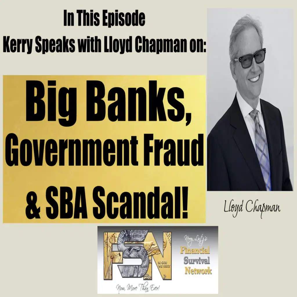 Big Banks, Government Fraud & SBA Scandal -  Lloyd Chapman #6258