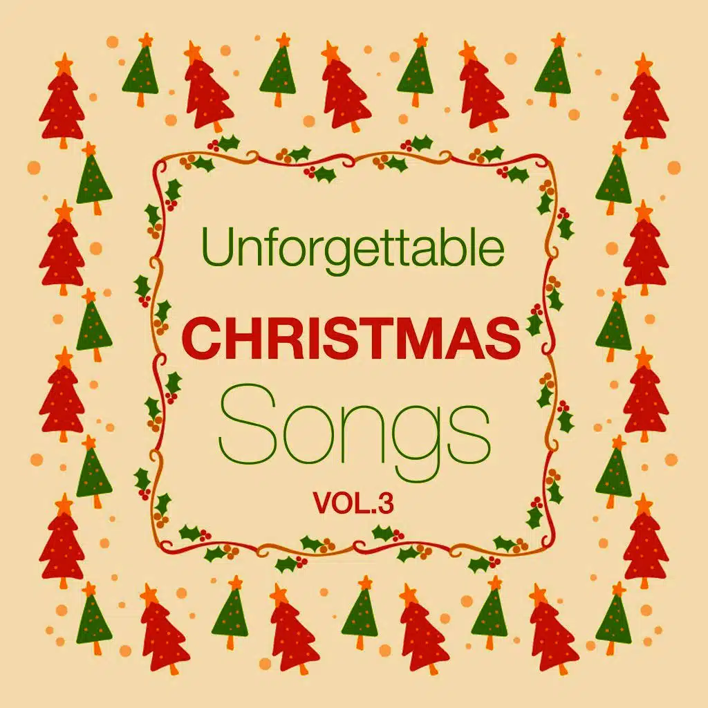 Unforgettable Christmas Songs, Vol. 3