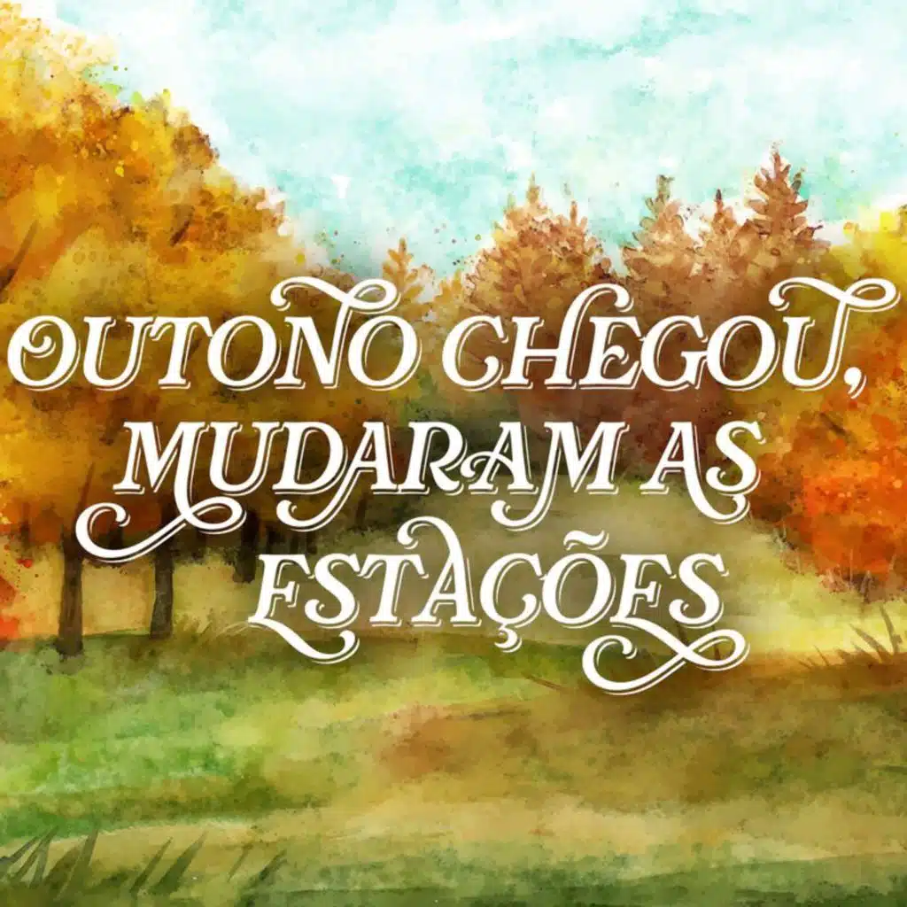 Outono chegou, mudaram as estações