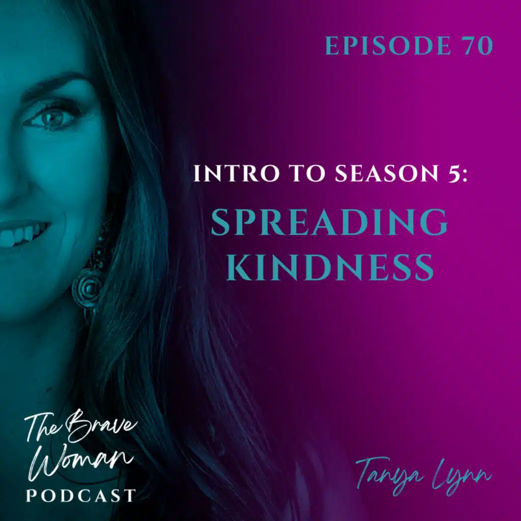EP 70: Introduction to Season 5 - Spreading Kindness