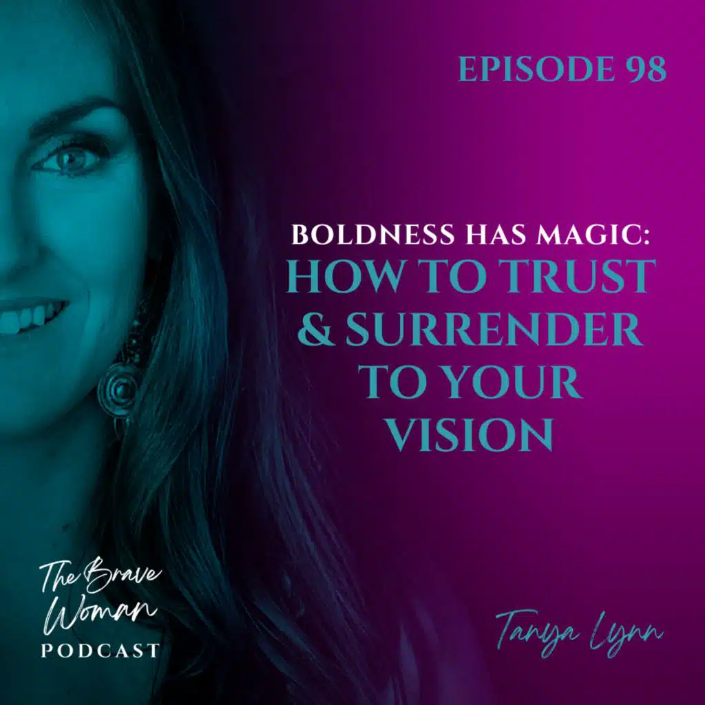 Boldness Has Magic: How to Trust & Surrender to Your Vision