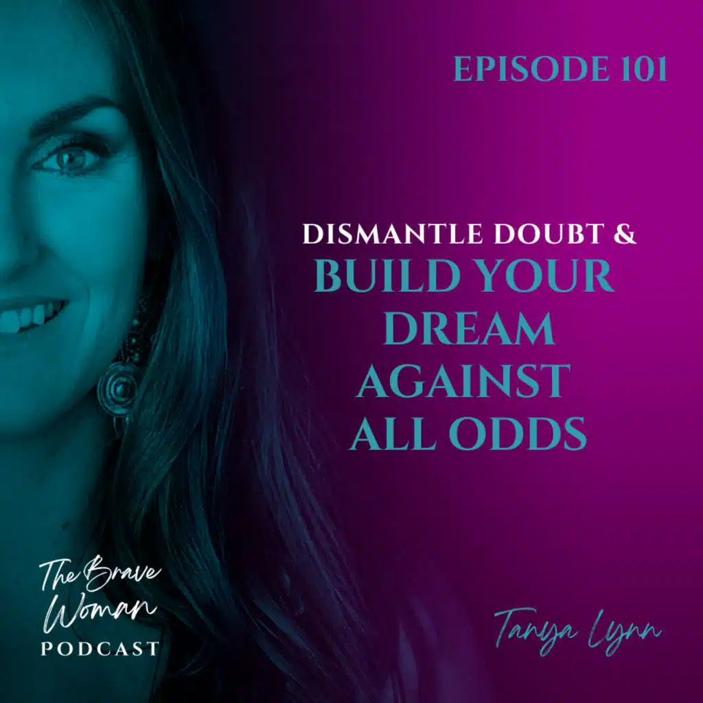 Dismantle Doubt & Build Your Dream Against All Odds