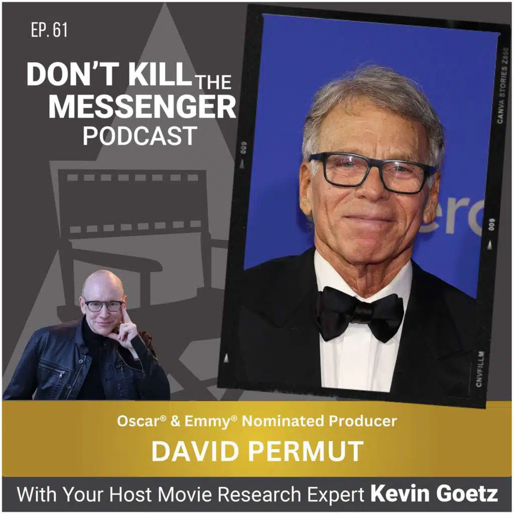 David Permut (Oscar® & Emmy® Nominated Producer) on Movie Maps, Making Movies That Matter, and Discovering New Talent