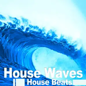 House Waves